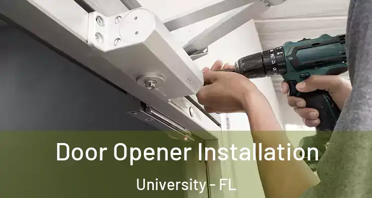  Door Opener Installation University - FL