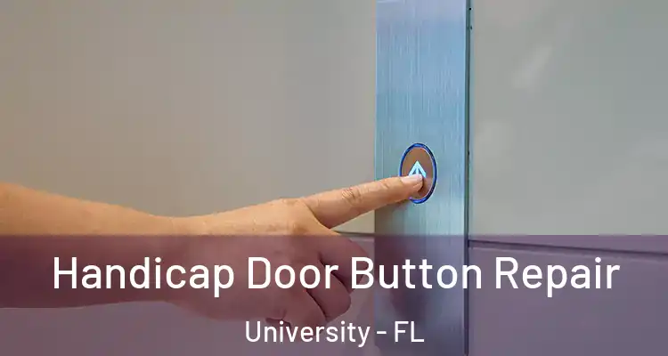 Handicap Door Button Repair University - FL