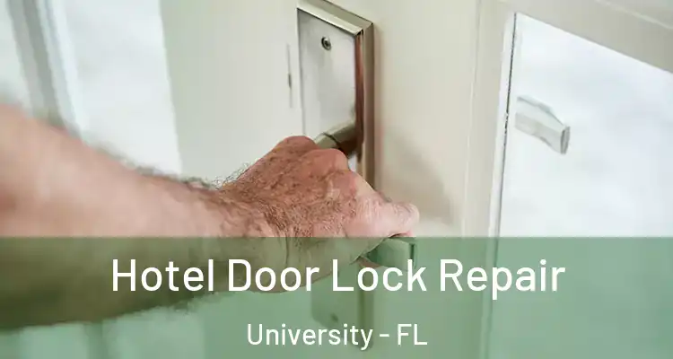 Hotel Door Lock Repair University - FL