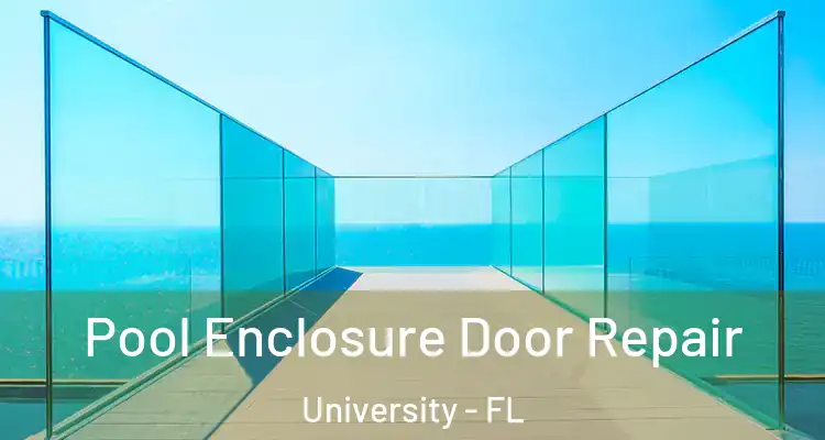  Pool Enclosure Door Repair University - FL