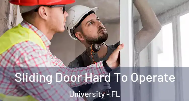  Sliding Door Hard To Operate University - FL